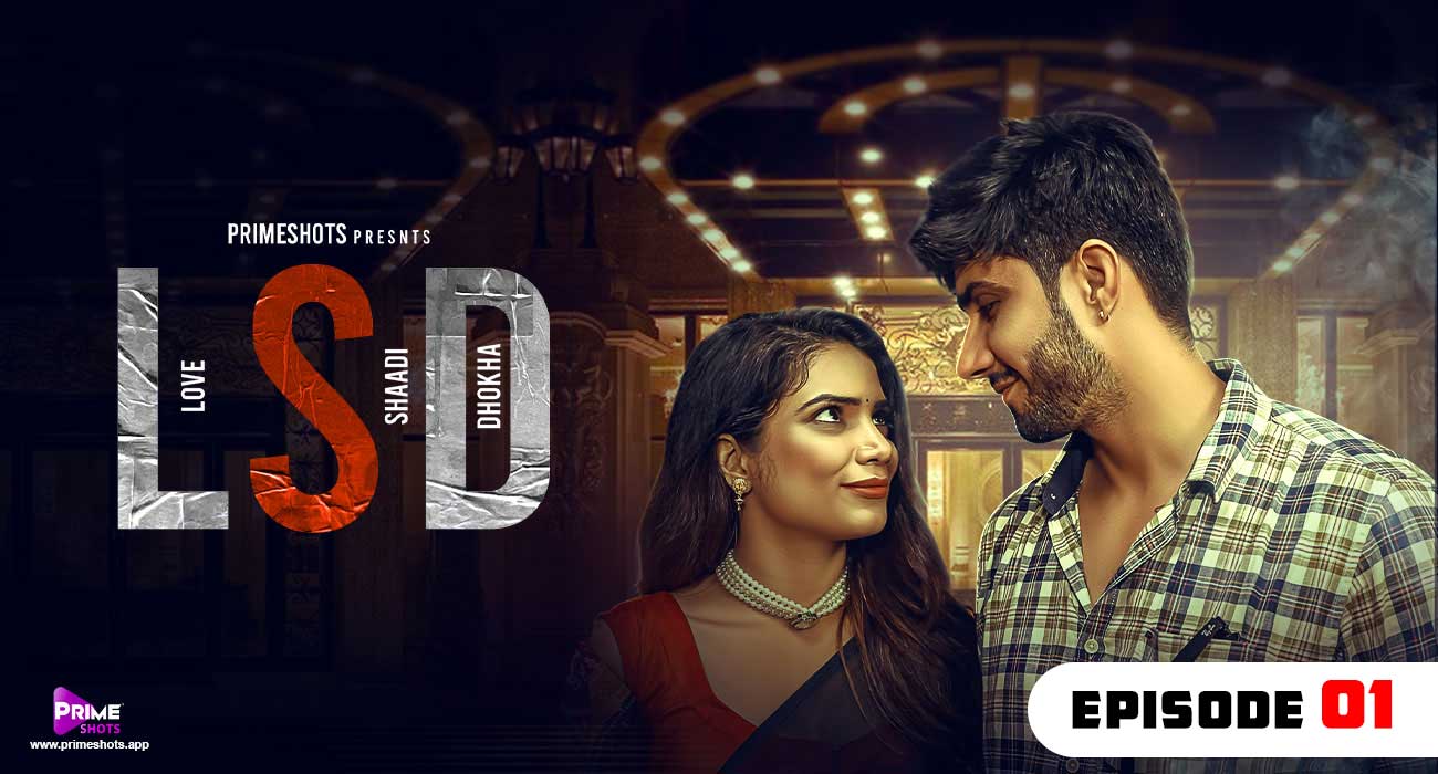 Love Shaadi Dhokha E1 Prime Shots Hindi XXX Web Series