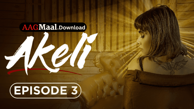 Akeli ‎Episode3 Hindi Hot Web Series – PrimeShots