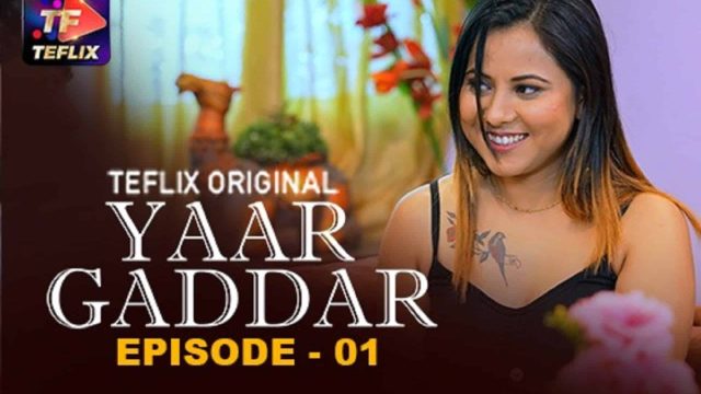 Yaar Gaddar Episode 01 Hindi Hot Web Series – TeFlix