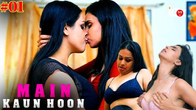 Main Kaun Hoon S01 Episode01 Hindi Hot Web Series Lookentertainment